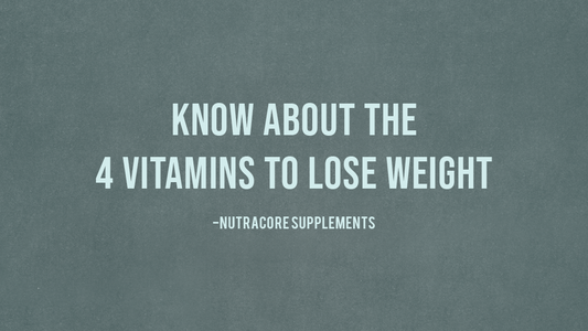 Know about the 4 vitamins to lose weight