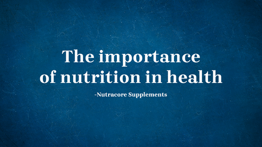 The importance of nutrition in health: