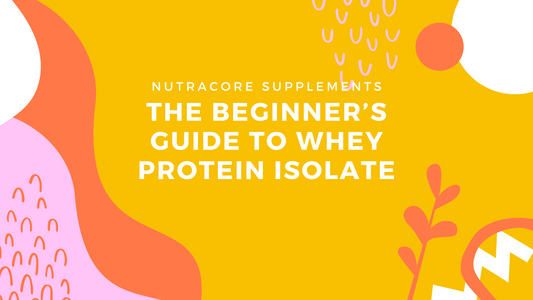 The Beginner’s Guide to Whey Protein Isolate