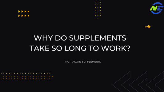 Why do supplements take so long to work?