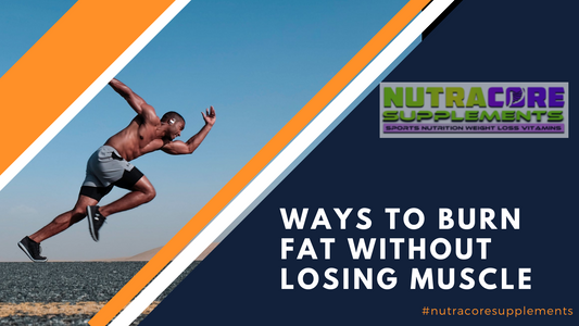 Ways to Burn Fat Without Losing Muscle