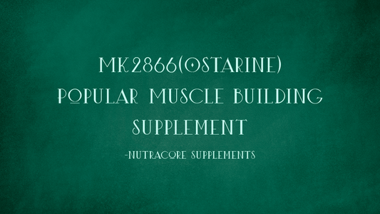 MK2866(Ostarine): Popular Muscle Building Supplement